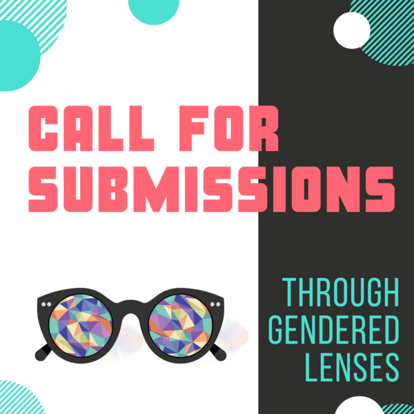 Through Gendered Lenses, call for submissions.